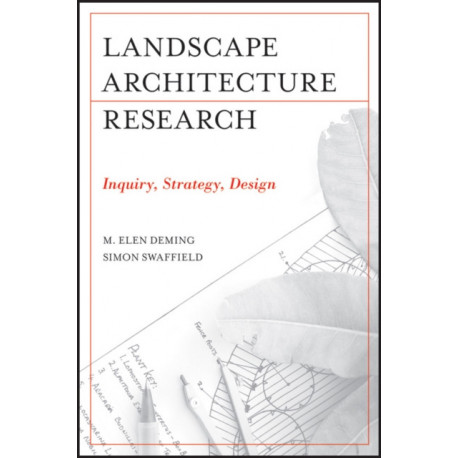 Landscape Architectural Research: Inquiry, Strategy, Design