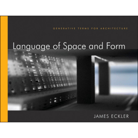 Language of Space and Form: Generative Terms for Architecture