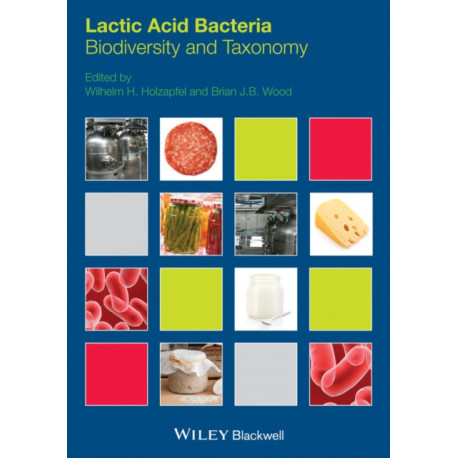 Lactic Acid Bacteria: Biodiversity and Taxonomy