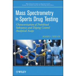 Mass Spectrometry in Sports Drug Testing: Characterization of Prohibited Substances and Doping Control Analytical Assays
