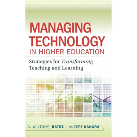 Managing Technology in Higher Education: Strategies for Transforming Teaching and Learning