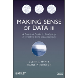 Making Sense of Data III: A Practical Guide to Designing Interactive Data Visualizations