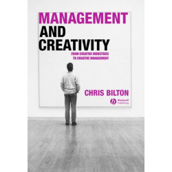 Management and Creativity: From Creative Industries to Creative Management
