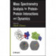 Mass Spectrometry Analysis for Protein-Protein Interactions and Dynamics