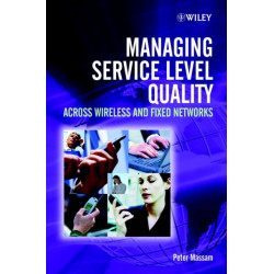 Managing Service Level Quality: Across Wireless and Fixed Networks
