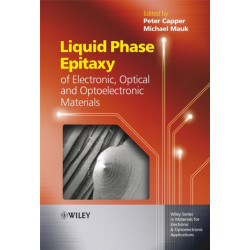 Liquid Phase Epitaxy of Electronic, Optical and Optoelectronic Materials