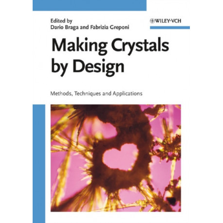Making Crystals by Design: Methods, Techniques and Applications