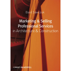 Marketing and Selling Professional Services in Architecture and Construction
