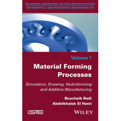 Material Forming Processes: Simulation, Drawing, Hydroforming and Additive Manufacturing