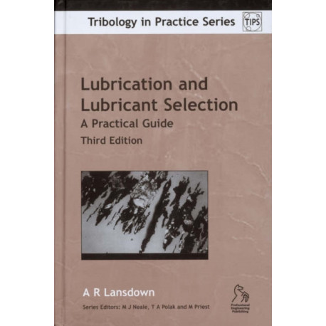 Lubrication and Lubricant Selection: A Practical Guide