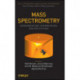 Mass Spectrometry: Instrumentation, Interpretation, and Applications