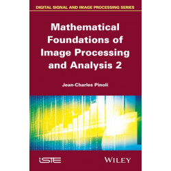 Mathematical Foundations of Image Processing and Analysis 2