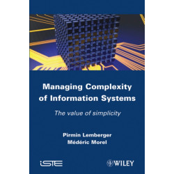Managing Complexity of Information Systems: The Value of Simplicity
