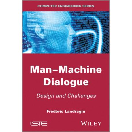 Man-Machine Dialogue: Design and Challenges