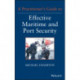 A Practitioner's Guide to Effective Maritime and Port Security