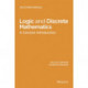 Logic and Discrete Mathematics: A Concise Introduction, Solutions Manual
