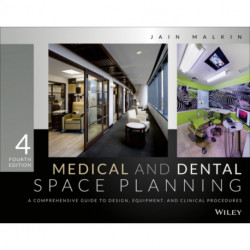 Medical and Dental Space Planning: A Comprehensive Guide to Design, Equipment, and Clinical Procedures