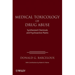 Medical Toxicology of Drug Abuse: Synthesized Chemicals and Psychoactive Plants
