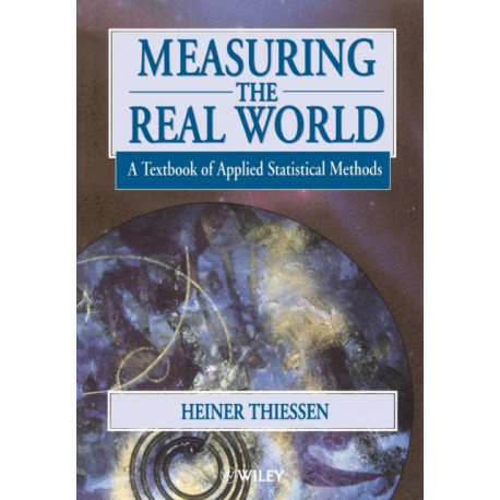 Measuring the Real World: A Textbook of Applied Statistical Methods