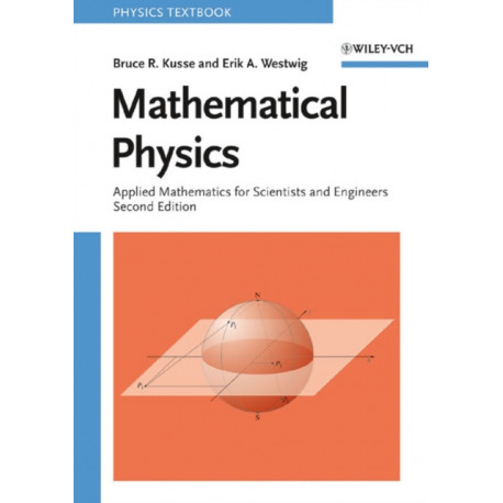 Mathematical Physics: Applied Mathematics for Scientists and Engineers