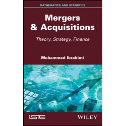 Mergers & Acquisitions: Theory, Strategy, Finance