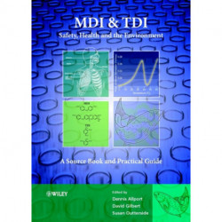 MDI and TDI: Safety, Health and the Environment: A Source Book and Practical Guide