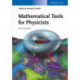 Mathematical Tools for Physicists