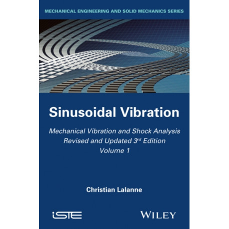 Mechanical Vibration and Shock Analysis, Sinusoidal Vibration: Sinusoidal Vibration