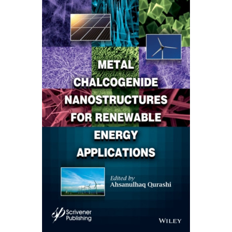 Metal Chalcogenide Nanostructures for Renewable Energy Applications