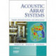 Acoustic Array Systems: Theory, Implementation, and Application