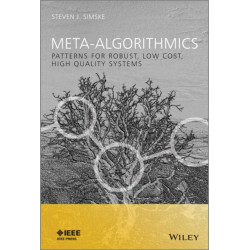 Meta-Algorithmics: Patterns for Robust, Low Cost, High Quality Systems