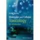 Molecular and Cellular Toxicology: An Introduction