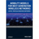 Mobility Models for Next Generation Wireless Networks: Ad Hoc, Vehicular and Mesh Networks