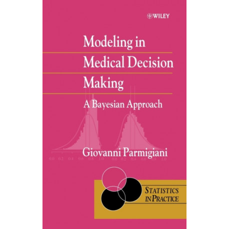 Modeling in Medical Decision Making: A Bayesian Approach