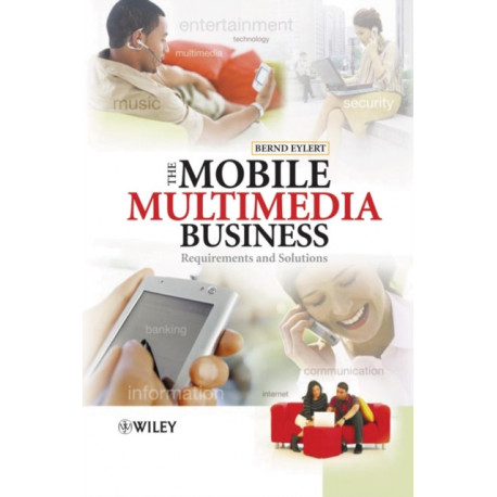 The Mobile Multimedia Business: Requirements and Solutions