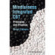 Mindfulness-integrated CBT: Principles and Practice