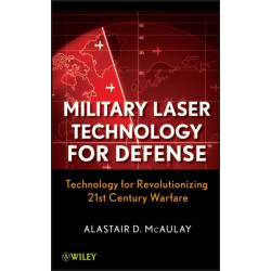 Military Laser Technology for Defense: Technology for Revolutionizing 21st Century Warfare