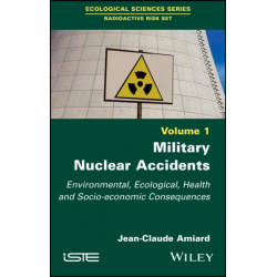 Military Nuclear Accidents: Environmental, Ecological, Health and Socio-economic Consequences