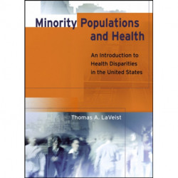 Minority Populations and Health: An Introduction to Health Disparities in the United States