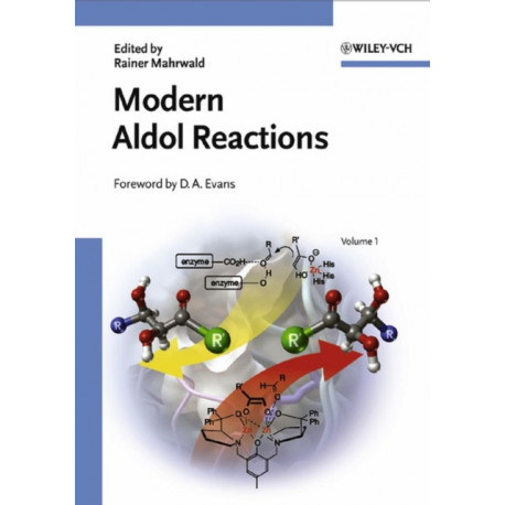 Modern Aldol Reactions, 2 Volume Set: 2 Volume Set
