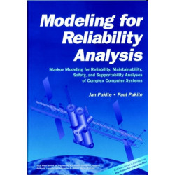 Modeling for Reliability Analysis: Markov Modeling for Reliability, Maintainability, Safety, and Supportability Analyses of Complex Systems