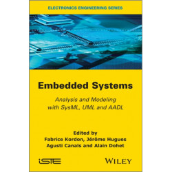 Embedded Systems: Analysis and Modeling with SysML, UML and AADL