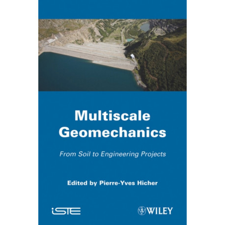 Multiscale Geomechanics: From Soil to Engineering Projects