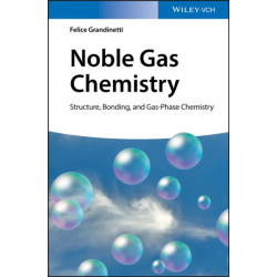 Noble Gas Chemistry: Structure, Bonding, and Gas-Phase Chemistry