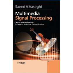 Multimedia Signal Processing: Theory and Applications in Speech, Music and Communications