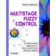 Multistage Fuzzy Control: A Model-Based Approach to Fuzzy Control and Decision Making