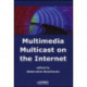 Multimedia Multicast on the Internet