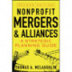 Nonprofit Mergers and Alliances