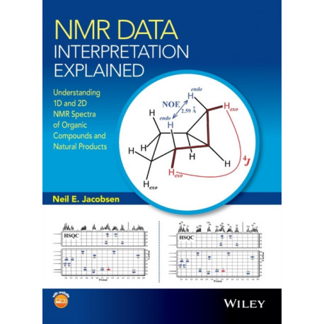 NMR Data Interpretation Explained: Understanding 1D and 2D NMR Spectra of Organic Compounds and Natural Products