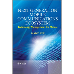 Next Generation Mobile Communications Ecosystem: Technology Management for Mobile Communications